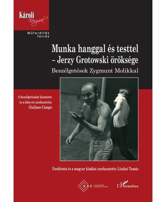 Munka hanggal és testtel – Jerzy Grotowski öröksége