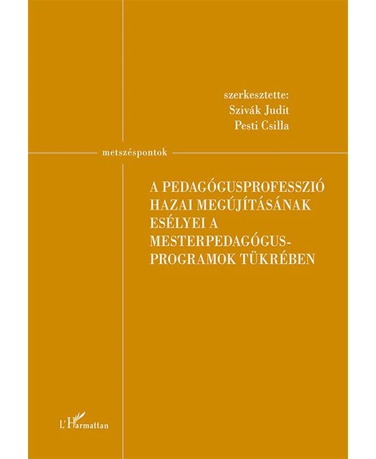 A pedagógusprofesszió hazai megújításának esélyei a mesterpedagógus programok tükrében