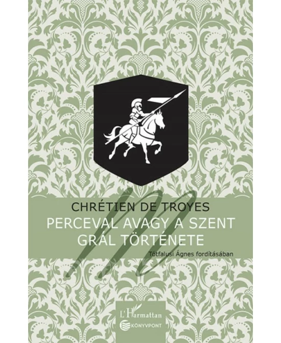 Perceval avagy a Szent Grál története