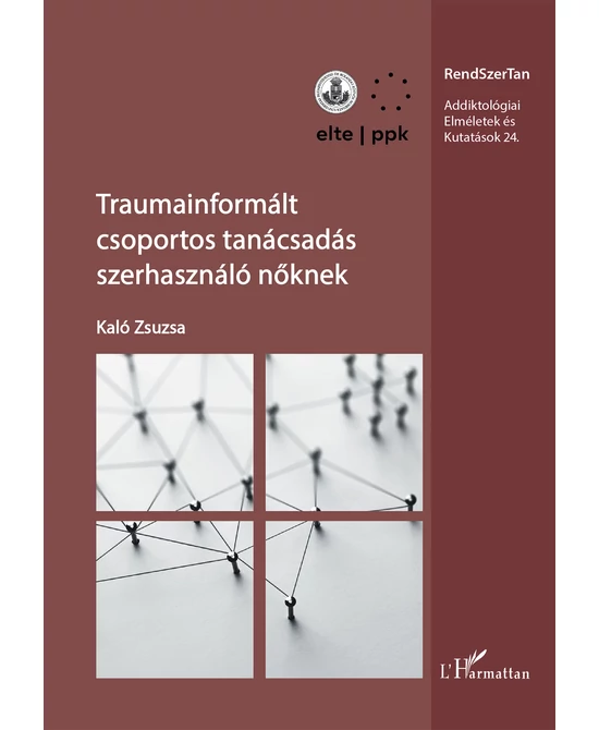 Traumainformált csoportos tanácsadás szerhasználó nőknek