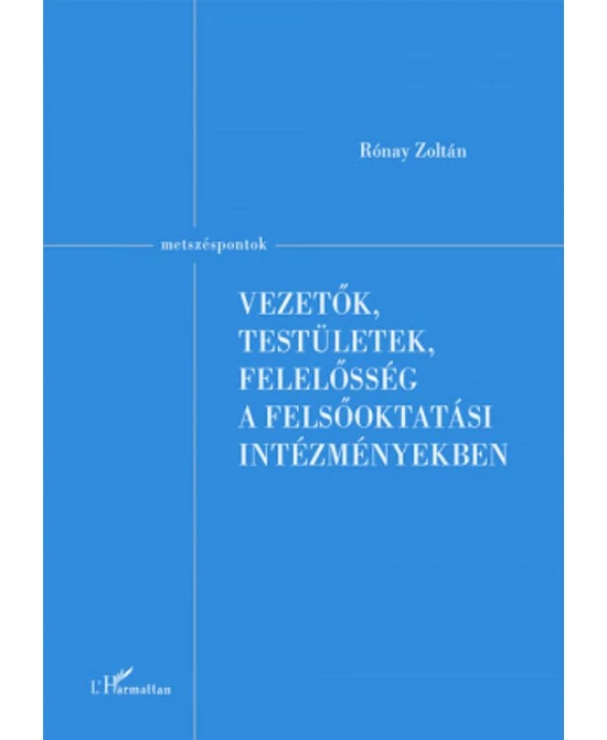 Vezetők, testületek, felelősség a felsőoktatási intézményekben