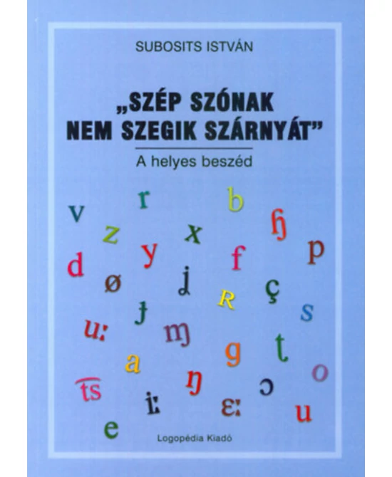 „Szép szónak nem szegik szárnyát”