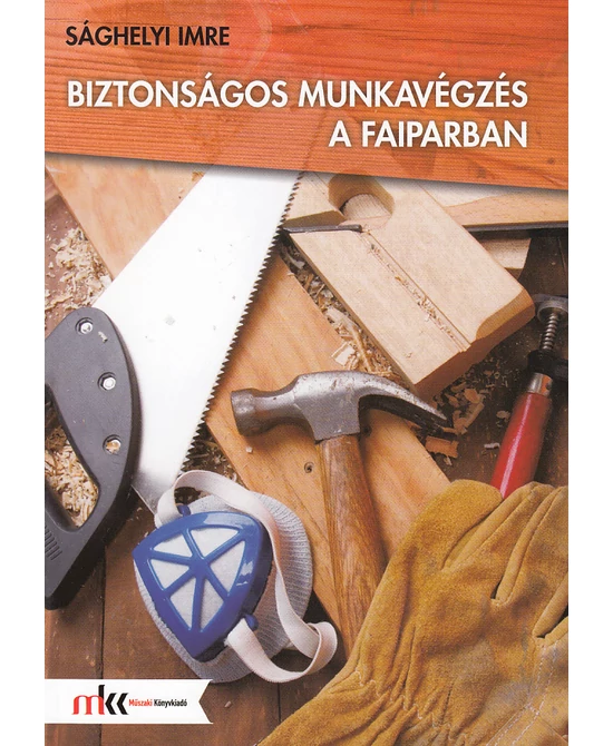 Biztonságos munkavégzés a faiparban