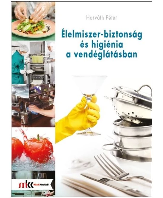 Élelmiszer-biztonság és higiénia a vendéglátásban