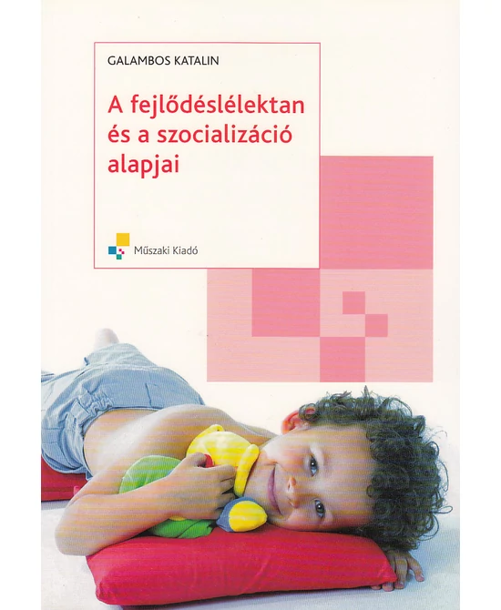 A fejlődéslélektan és a szocializáció alapjai