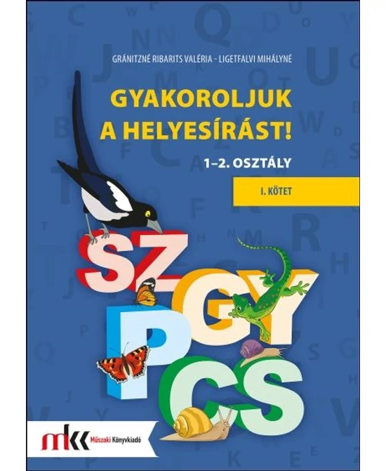 Gyakoroljuk a helyesírást! 1-2. osztály I. kötet