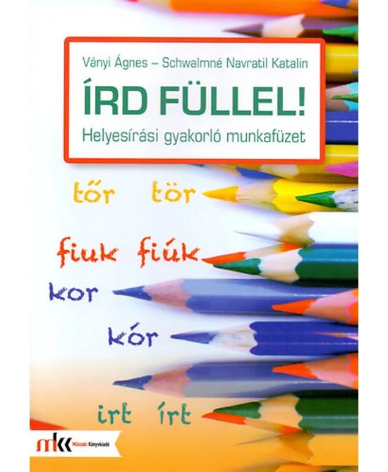 Írd füllel!
