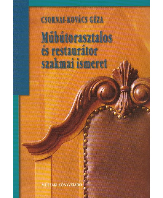 Műbútorasztalos és restaurátor szakmai ismeret