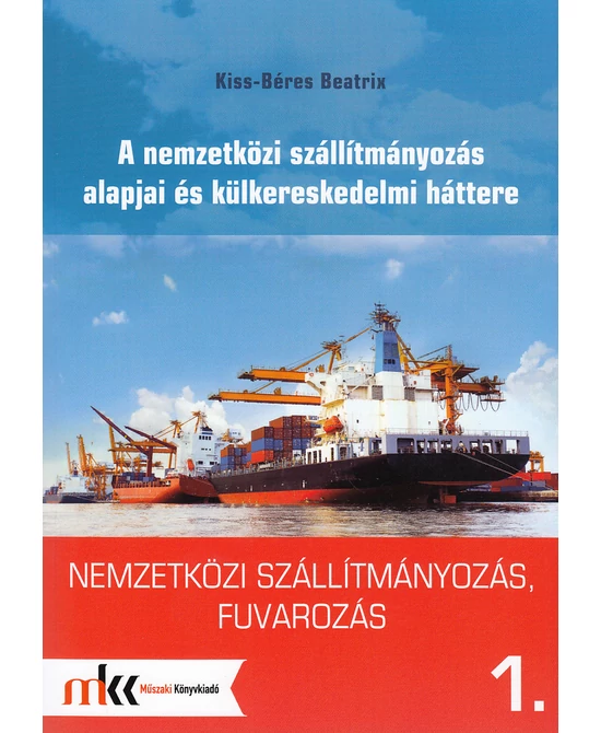 A nemzetközi szállítmányozás alapjai és külkereskedelmi háttere