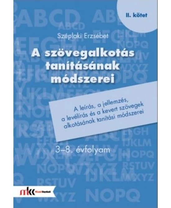 A szövegalkotás tanításának módszerei (II. kötet)