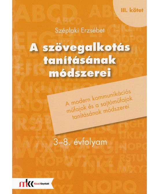 A szövegalkotás tanításának módszerei (III. kötet)