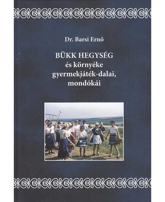 Bükk hegység és környéke gyermekjátékdalai, mondókái