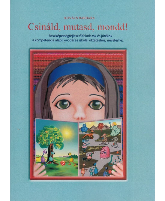 Csináld, mutasd, mondd!