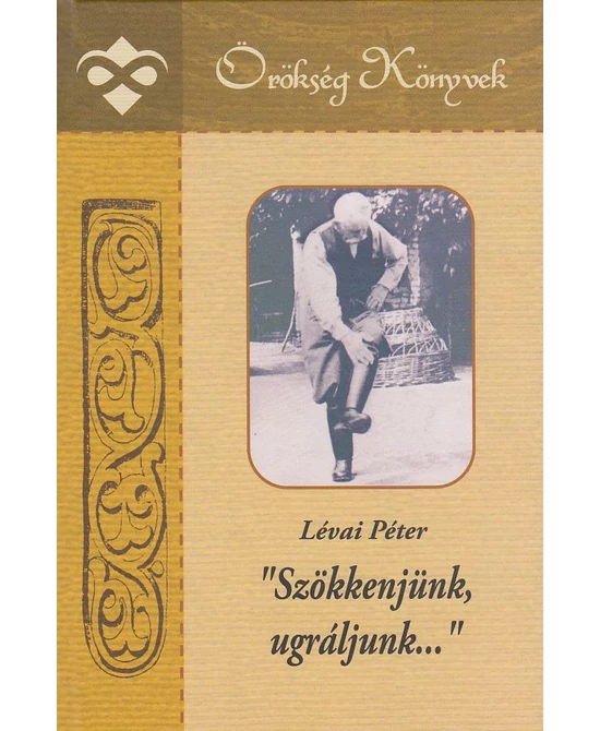 „Szökkenjünk, ugráljunk…”