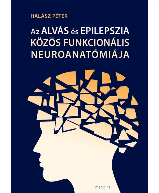 Az alvás és epilepszia közös funkcionális neuroanatómiája