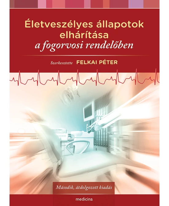 Életveszélyes állapotok elhárítása a fogorvosi rendelőben