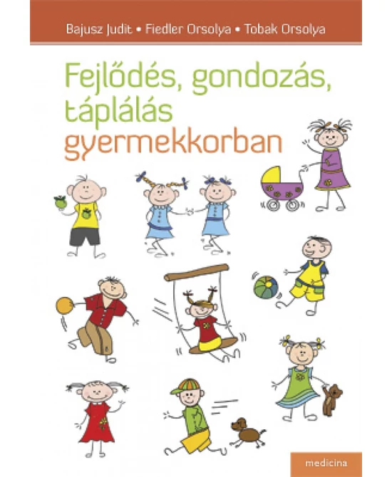 Fejlődés, gondozás, táplálás gyermekkorban