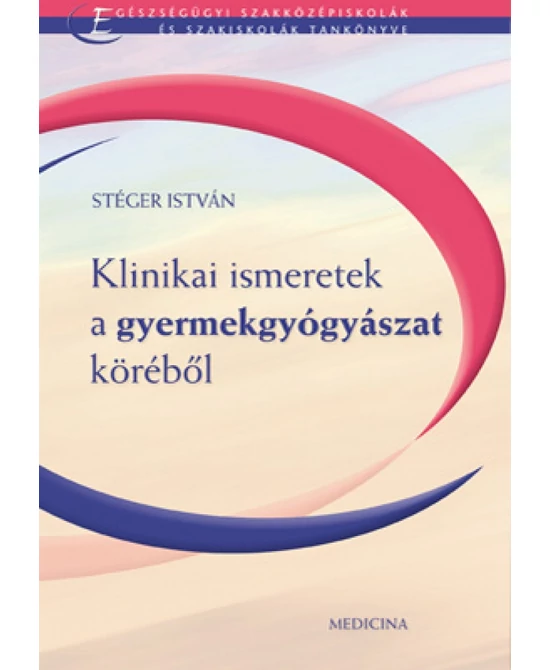 Klinikai ismeretek a gyermekgyógyászat köréből