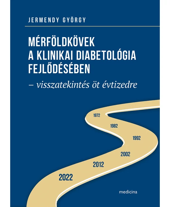 Mérföldkövek a klinikai diabetológia fejlődésében