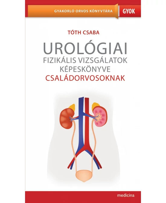 Urológiai fizikális vizsgálatok képeskönyve családorvosoknak