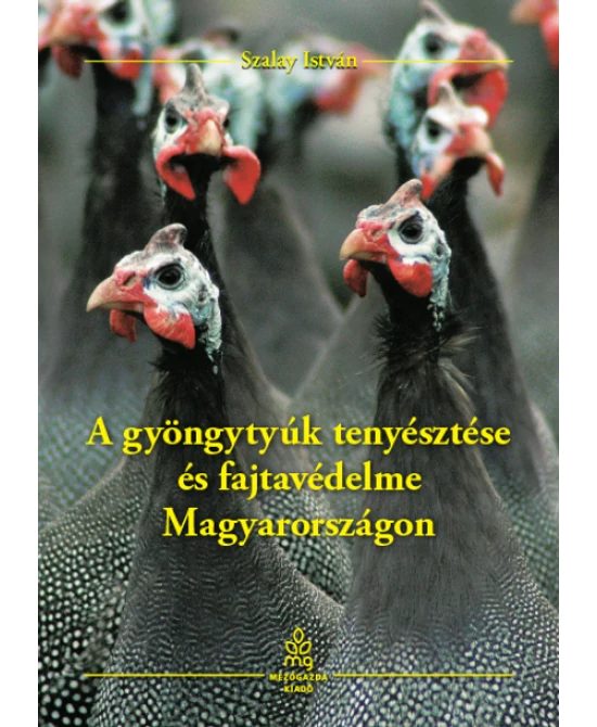 A gyöngytyúk tenyésztése és fajtavédelme Magyarországon