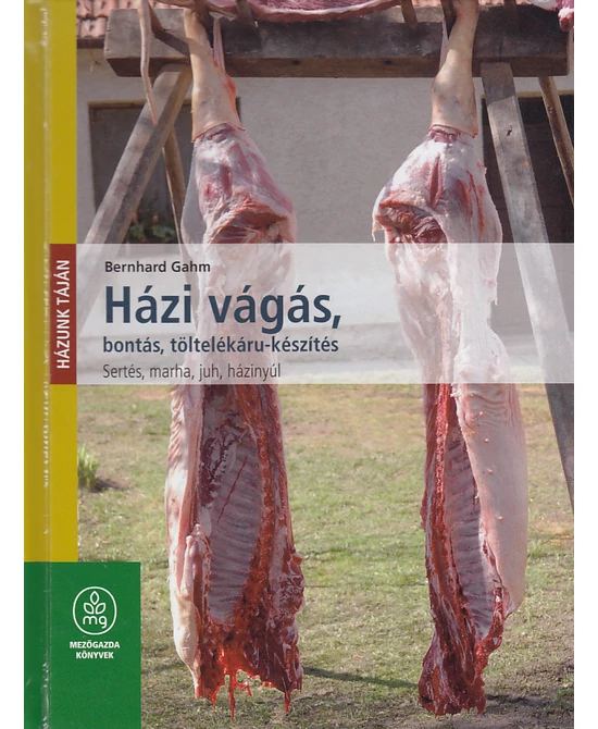 Házi vágás, bontás, töltelékáru-készítés