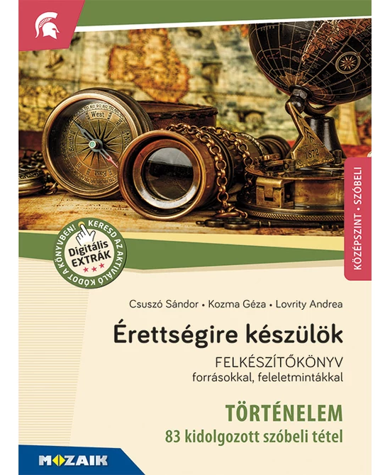Érettségire készülök (történelem - 83 kidolgozott szóbeli tétel)