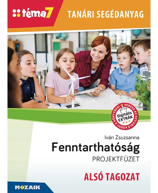 Fenntarthatóság projektfüzet – alsó tagozat (Téma7) tanári segédanyag