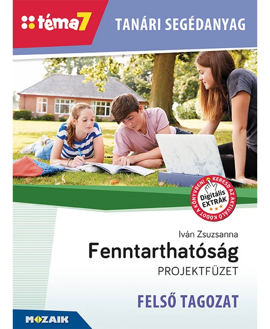 Fenntarthatóság projektfüzet – felső tagozat (Téma7) tanári segédanyag