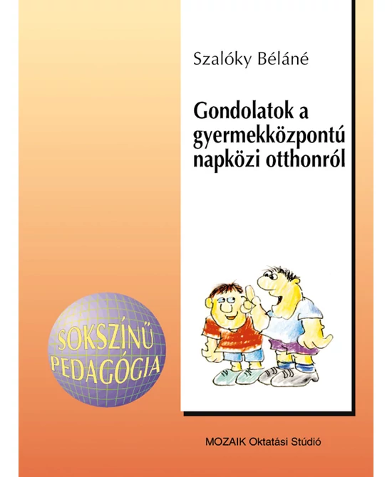 Gondolatok a gyermekközpontú napközi otthonról