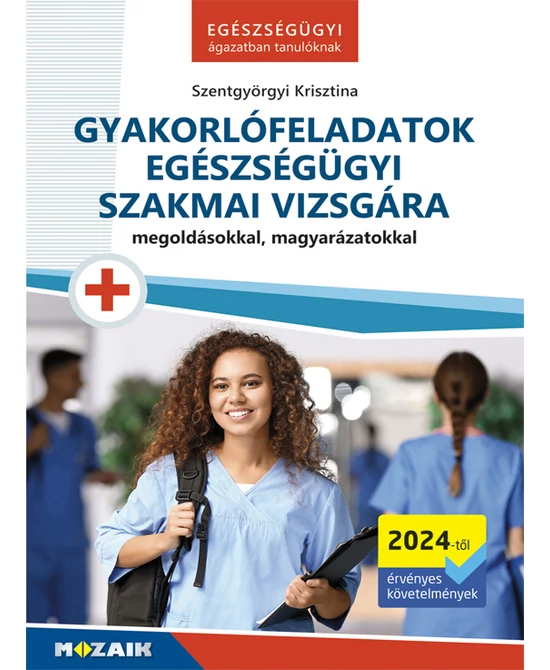 Gyakorlófeladatok egészségügyi szakmai vizsgára