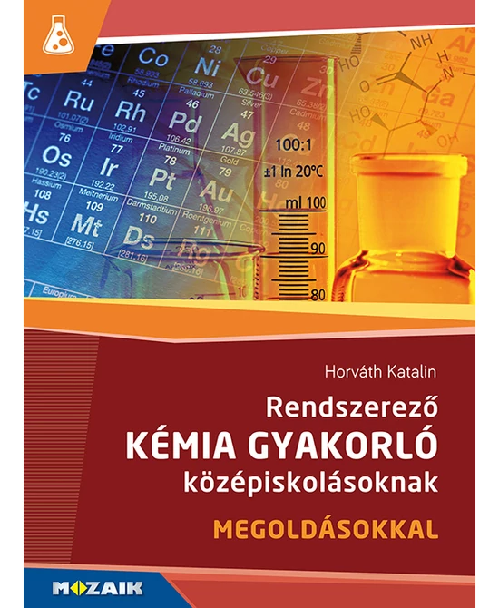 Rendszerező kémia gyakorló középiskolásoknak