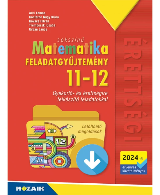 Sokszínű matematika feladatgyűjtemény 11-12. (Letölthető megoldásokkal)