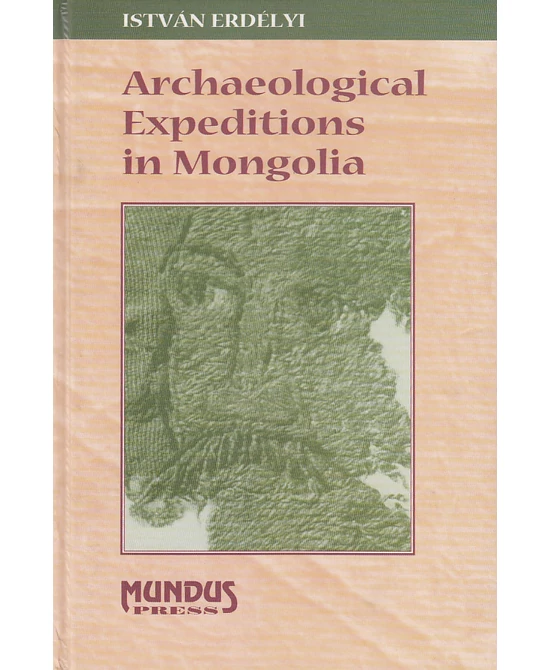 Archaeological Expeditions in Mongolia