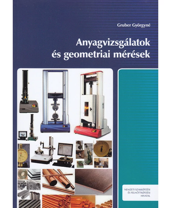 Anyagvizsgálatok és geometriai mérések