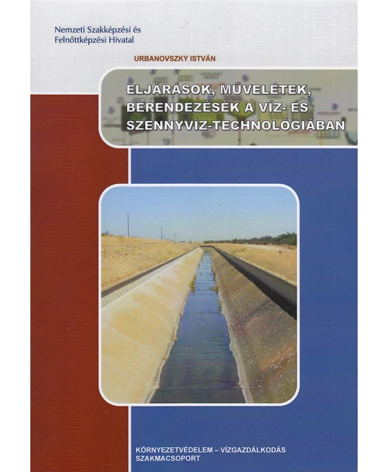 Eljárások, műveletek, berendezések a víz- és szennyvíz-technológiában