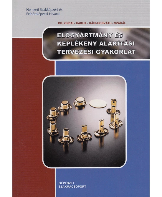Előgyártmány és képlékeny alakítási tervezési gyakorlat
