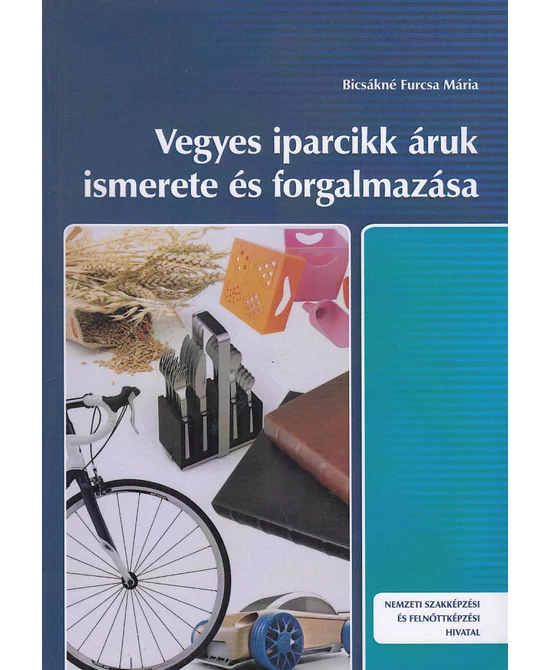 Vegyes iparcikk áruk ismerete és forgalmazása