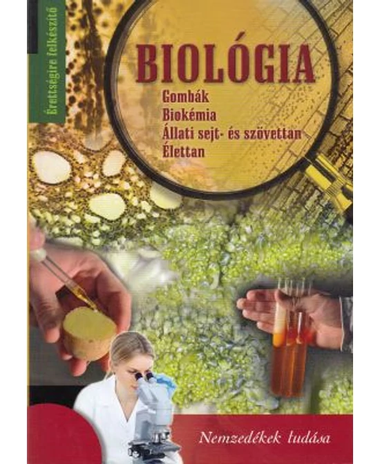 Biológia - Gombák, Biokémia, Állati sejt- és szövettan, Élettan