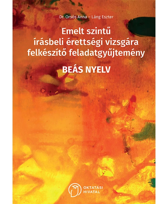 Beás nyelv – Emelt szintű írásbeli érettségi vizsgára felkészítő feladatgyűjtemény