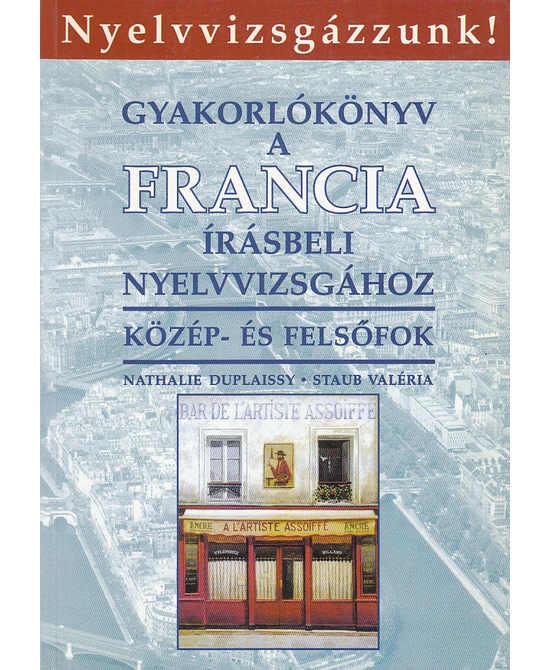 Gyakorlókönyv a francia írásbeli nyelvvizsgához