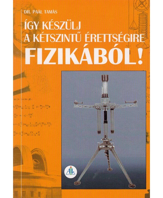 Így készülj a kétszintű érettségire fizikából!