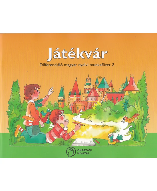 Játékvár. Differenciáló magyar nyelvi munkafüzet 2.