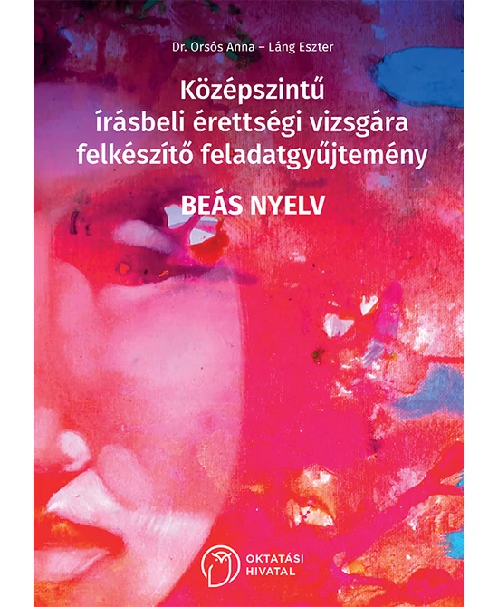 Beás nyelv – Középszintű írásbeli érettségi vizsgára felkészítő feladatgyűjtemény
