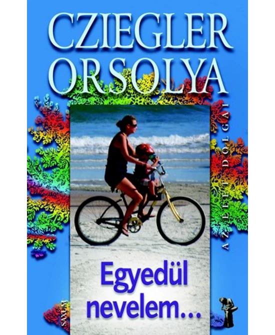 Egyedül nevelem...