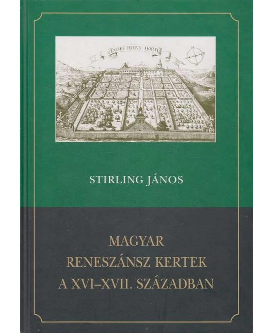 Magyar reneszánsz kertek a XVI–XVII. században