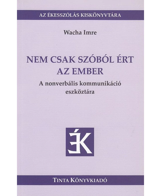 Nem csak szóból ért az ember