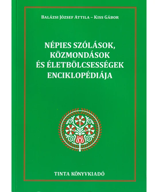 Népies szólások, közmondások és életbölcsességek enciklopédiája