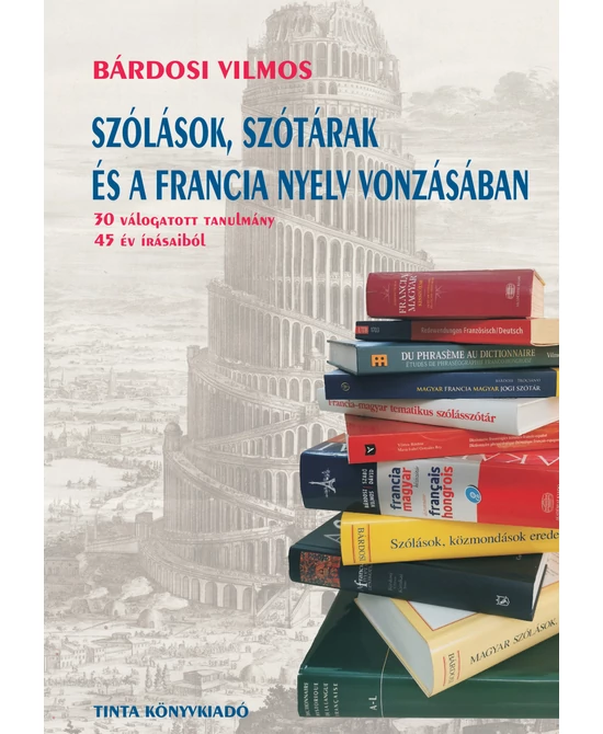 Szólások, szótárak és a francia nyelv vonzásában