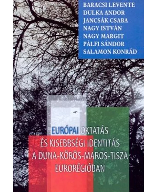 Európai oktatás és kisebbségi identitás a Duna-Körös-Maros-Tisza Eurorégióban